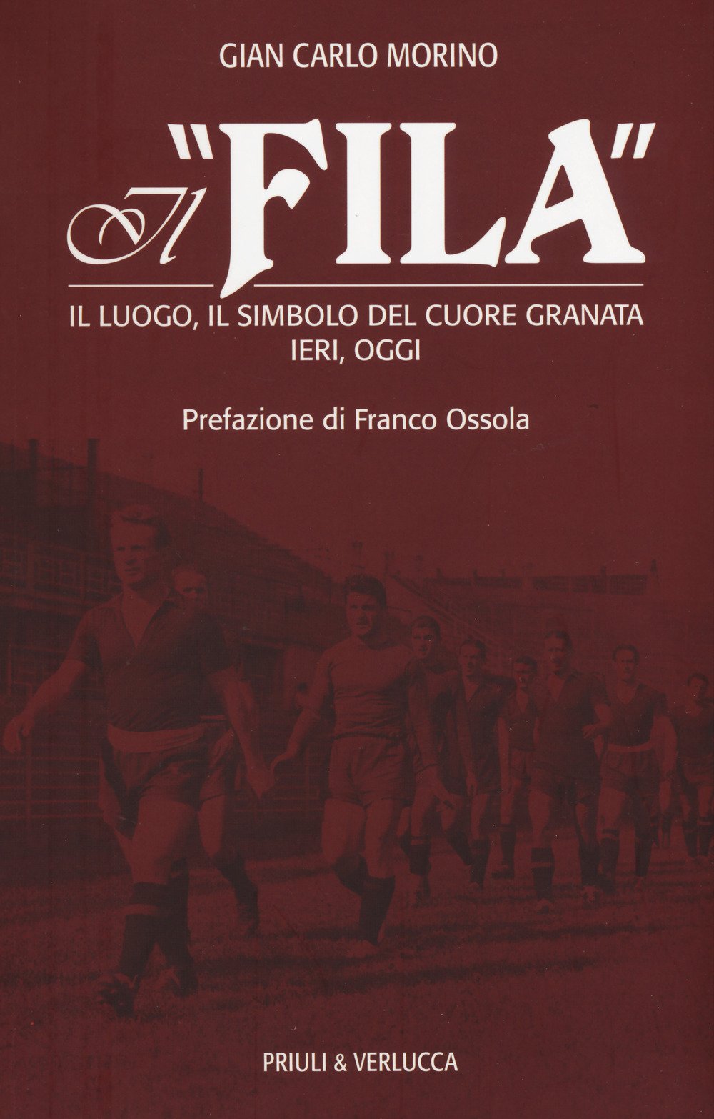 Il «Fila». Il luogo, il simbolo del cuore granata ieri, oggi book