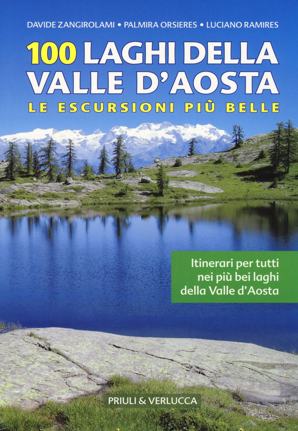 100 laghi della Valle d'Aosta. Le escursioni più belle Leisure, Home & Garden