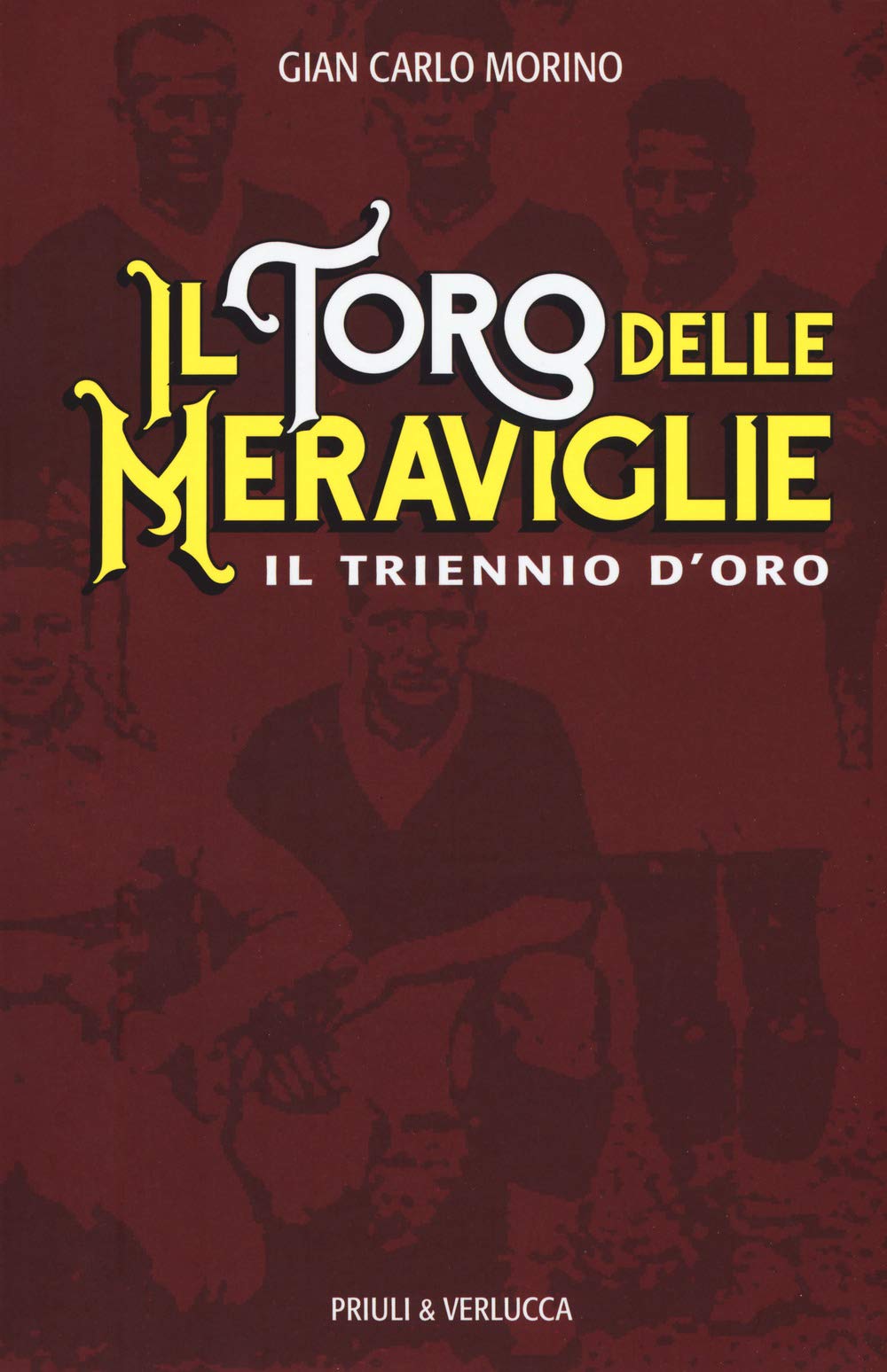 Il toro delle meraviglie. Il triennio d'oro book