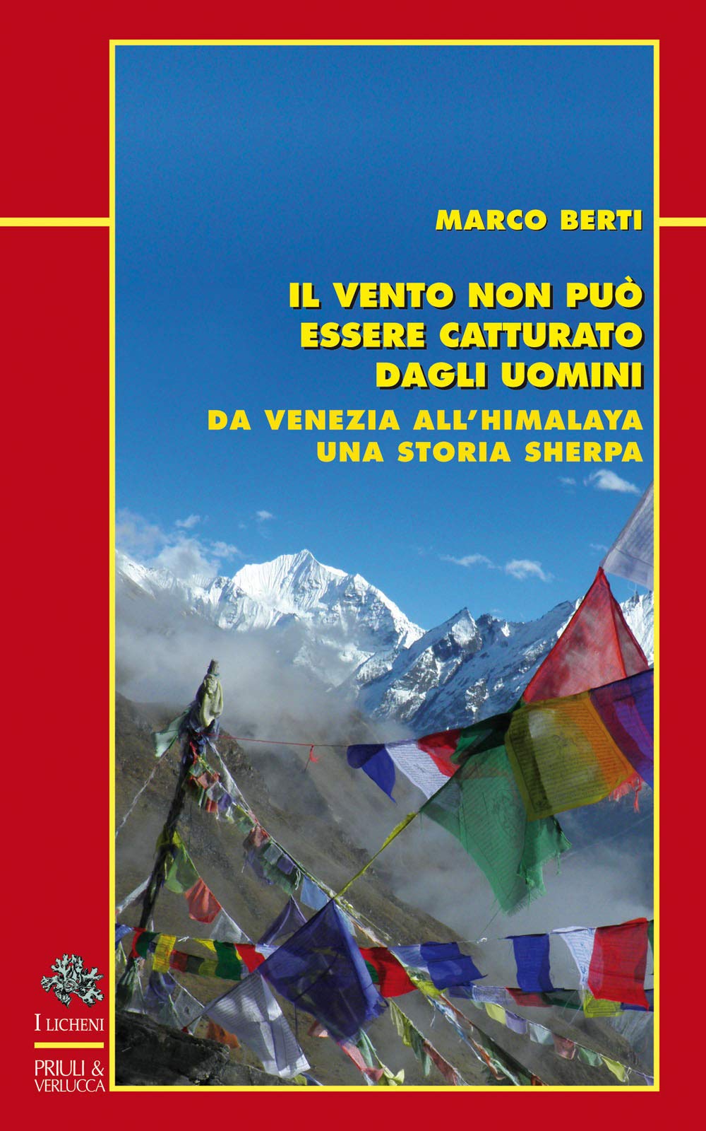 Il vento non può essere catturato dagli uomini. Da Venezia all'Himalaya, una storia sherpa Sports