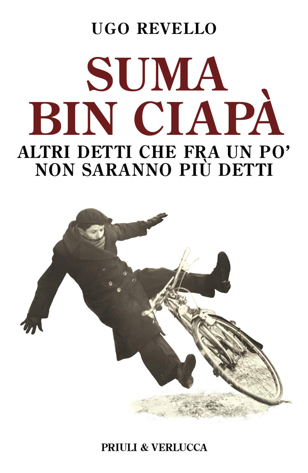 Suma bin ciapà. Altri detti che fra un po' non saranno più detti Books