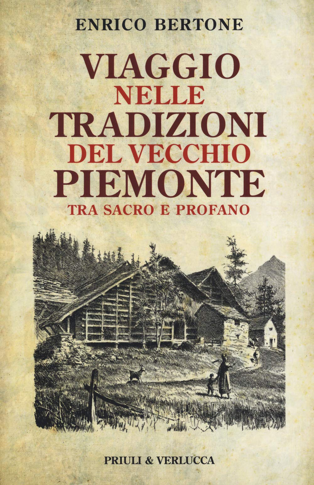 Viaggio nelle tradizioni del vecchio Piemonte. Tra sacro e profano book