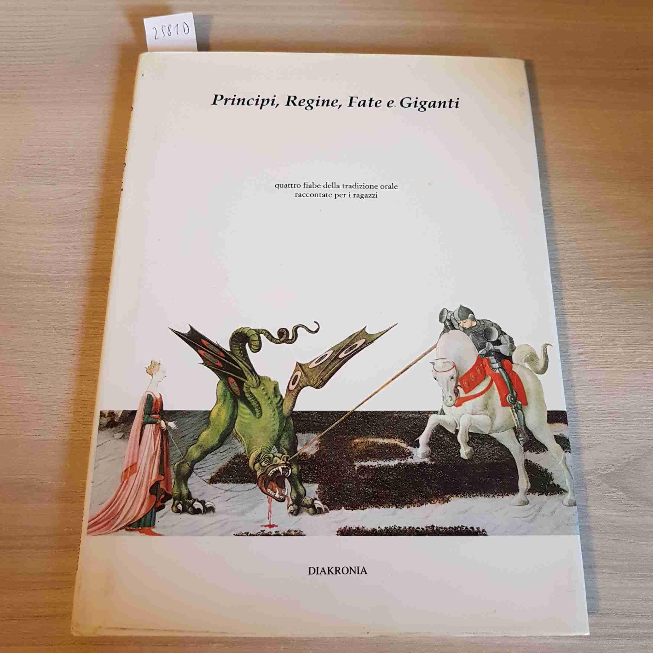 Principi, regine, fate, giganti. Quattro fiabe della tradizione orale raccontate per i ragazzi book
