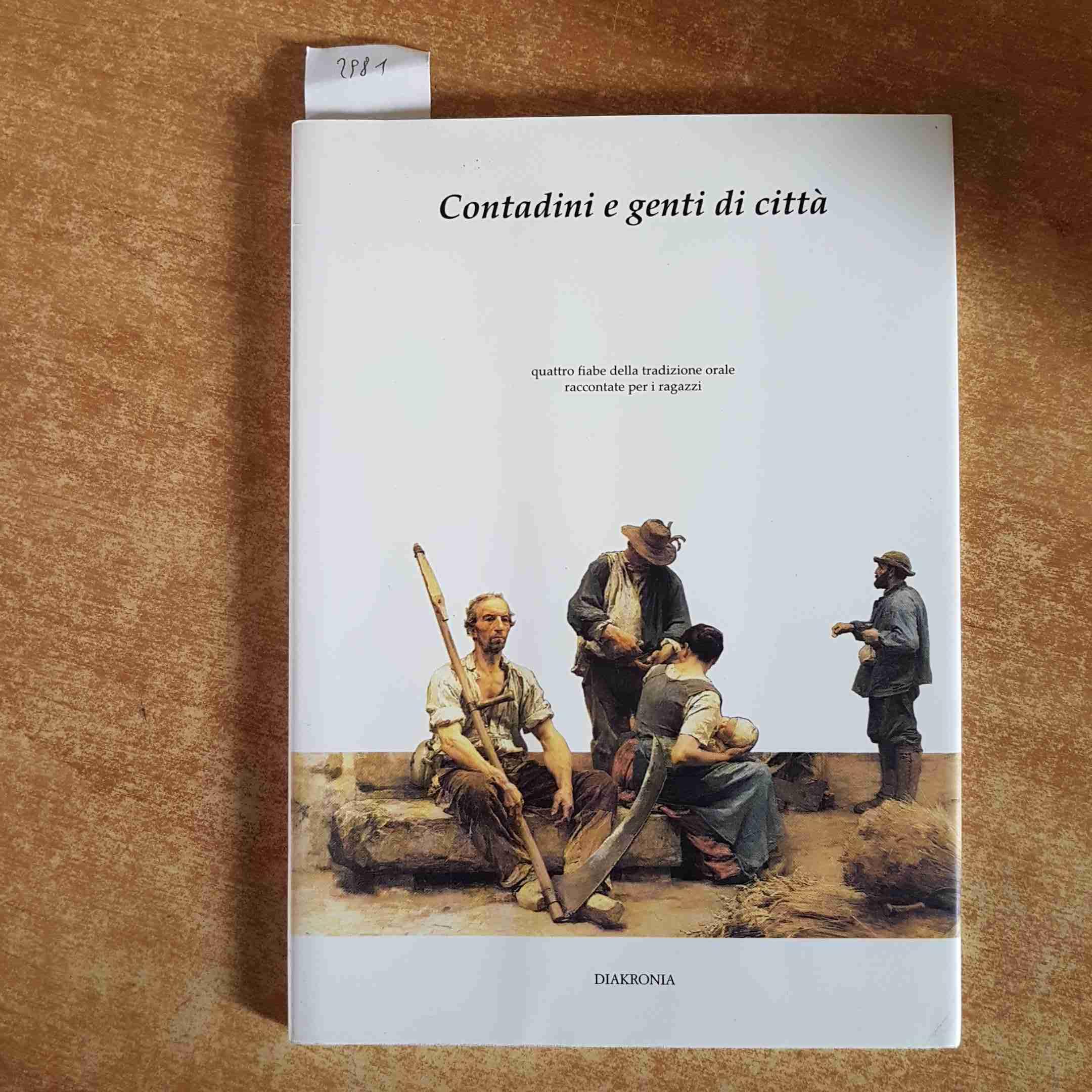 Contadini e genti di città. Quattro fiabe della tradizione orale raccontate per i ragazzi book