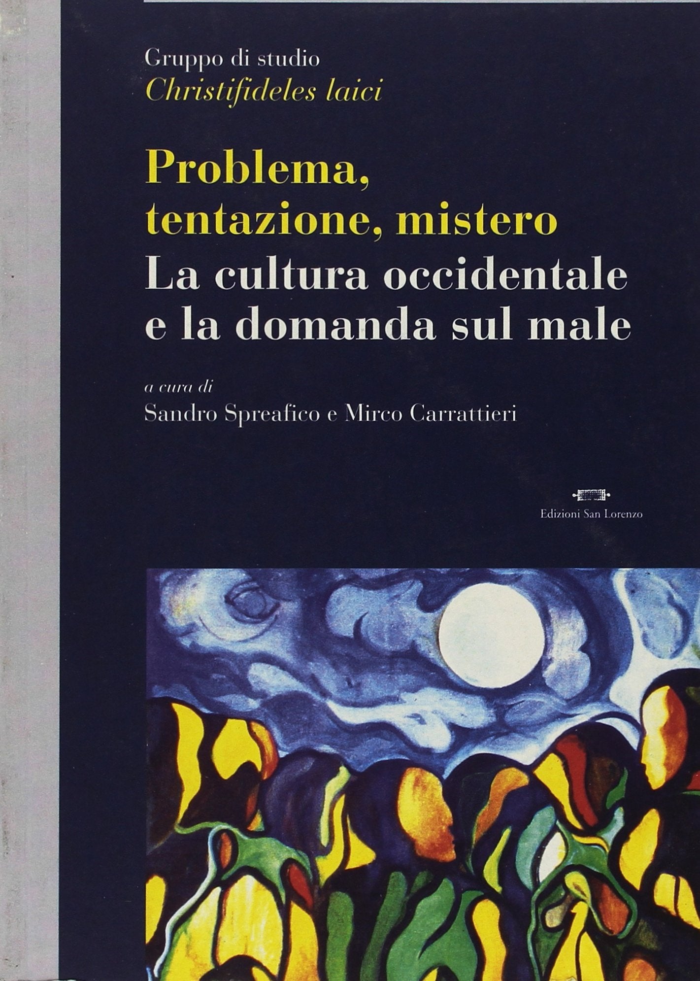 Problema, tentazione, mistero. La cultura occidentale e la domanda sul male Religion & Esotericism