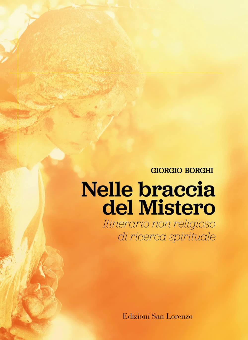 Nelle braccia del mistero. Itinerario non religioso di ricerca spirituale book