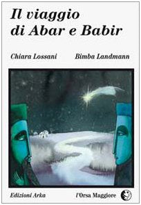 Il viaggio di Abar e Babir (L' Orsa maggiore) Novels & Short Stories