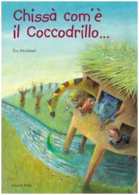 Chissà com'è il coccodrillo? Children's books