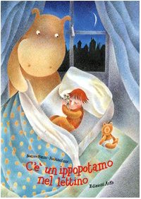 C'è un ippopotamo nel lettino. Ediz. illustrata book