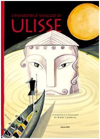 L'incredibile viaggio di Ulisse. Ediz. illustrata book