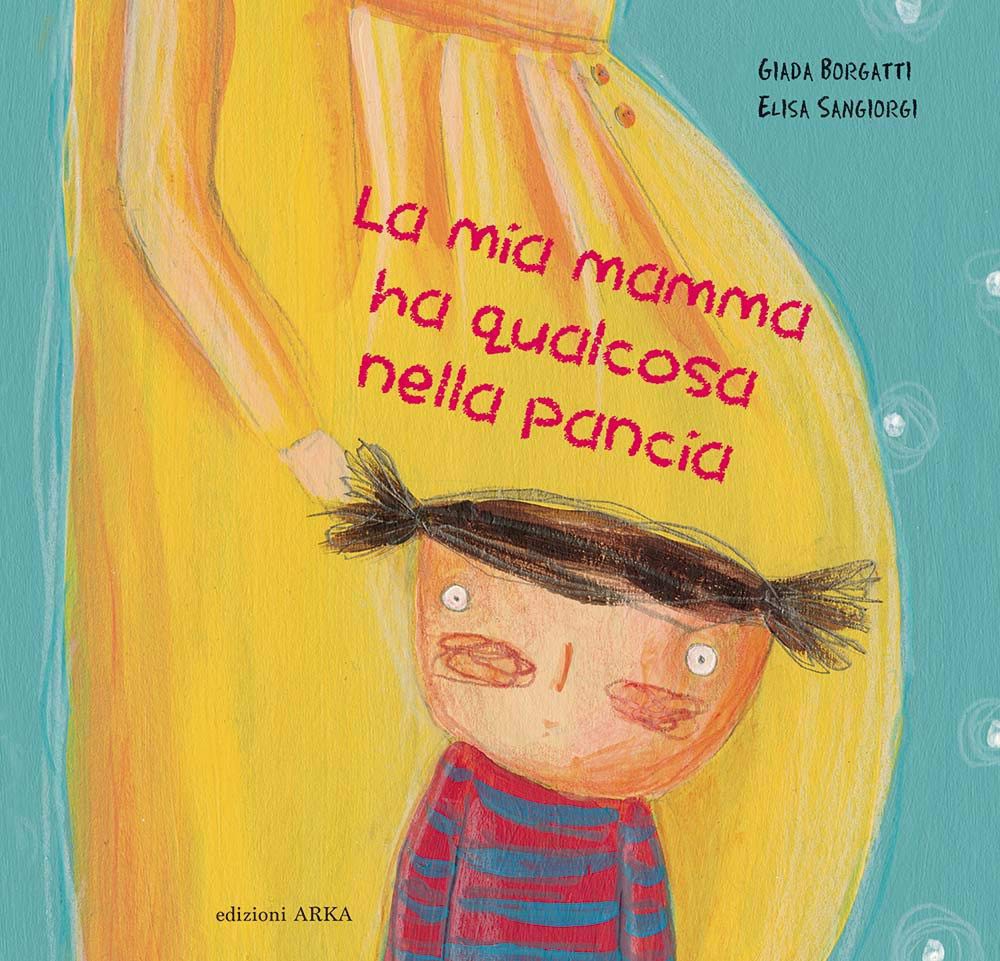 La mia mamma ha qualcosa nella pancia. Ediz. a colori book