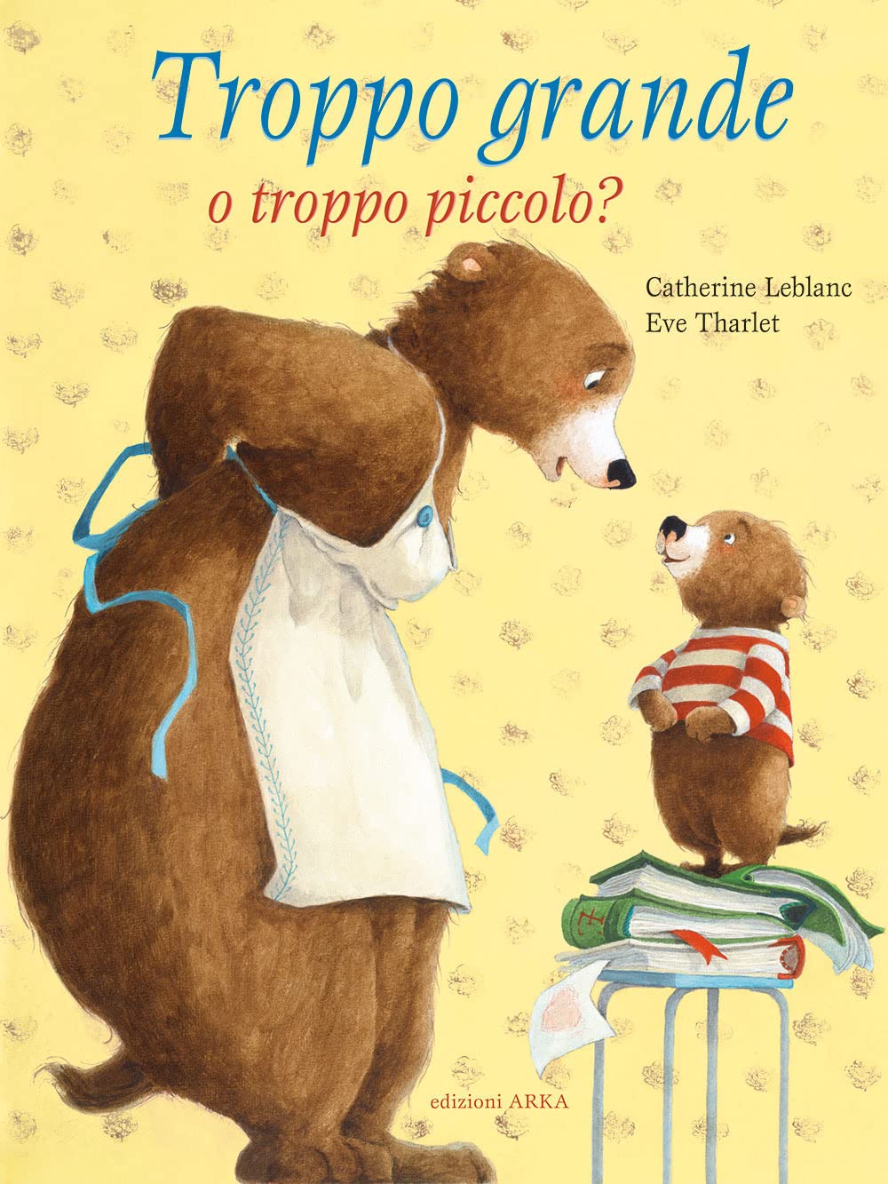 Troppo grande o troppo piccolo? Ediz. a colori (Collana di perle) Non-fiction
