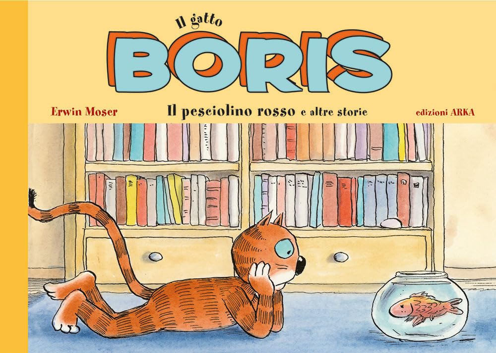 Il gatto Boris. Il pesciolino rosso e altre storie. Ediz. a colori book