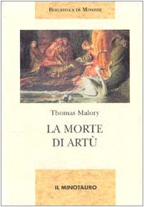 La morte di Artù (Biblioteca di Minosse) Classics