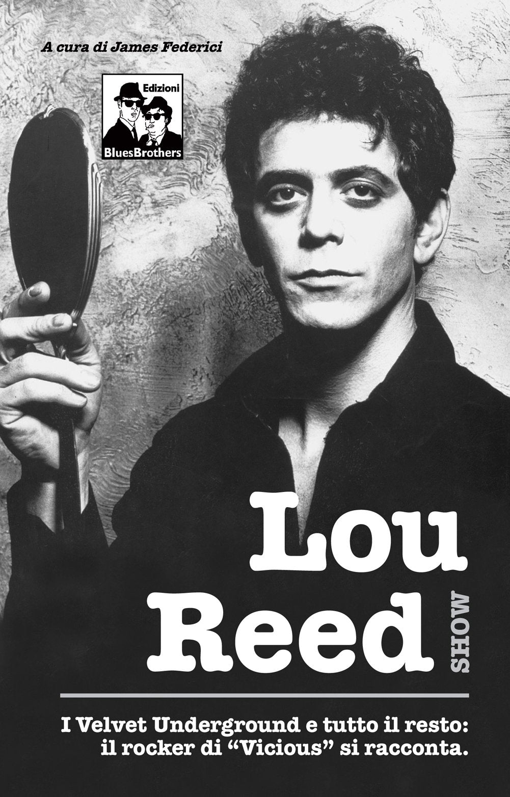 Lou Reed, I Velvet Underground, Andy Warhol, Nico, album, concerti dichiarazioni.... book