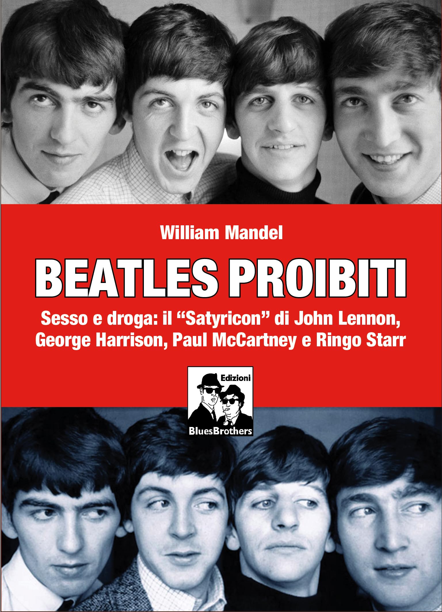 Beatles proibiti. Sesso e droga: il «Satyricon» di John Lennon, George Harrison, Paul McCartney e Ringo Starr book