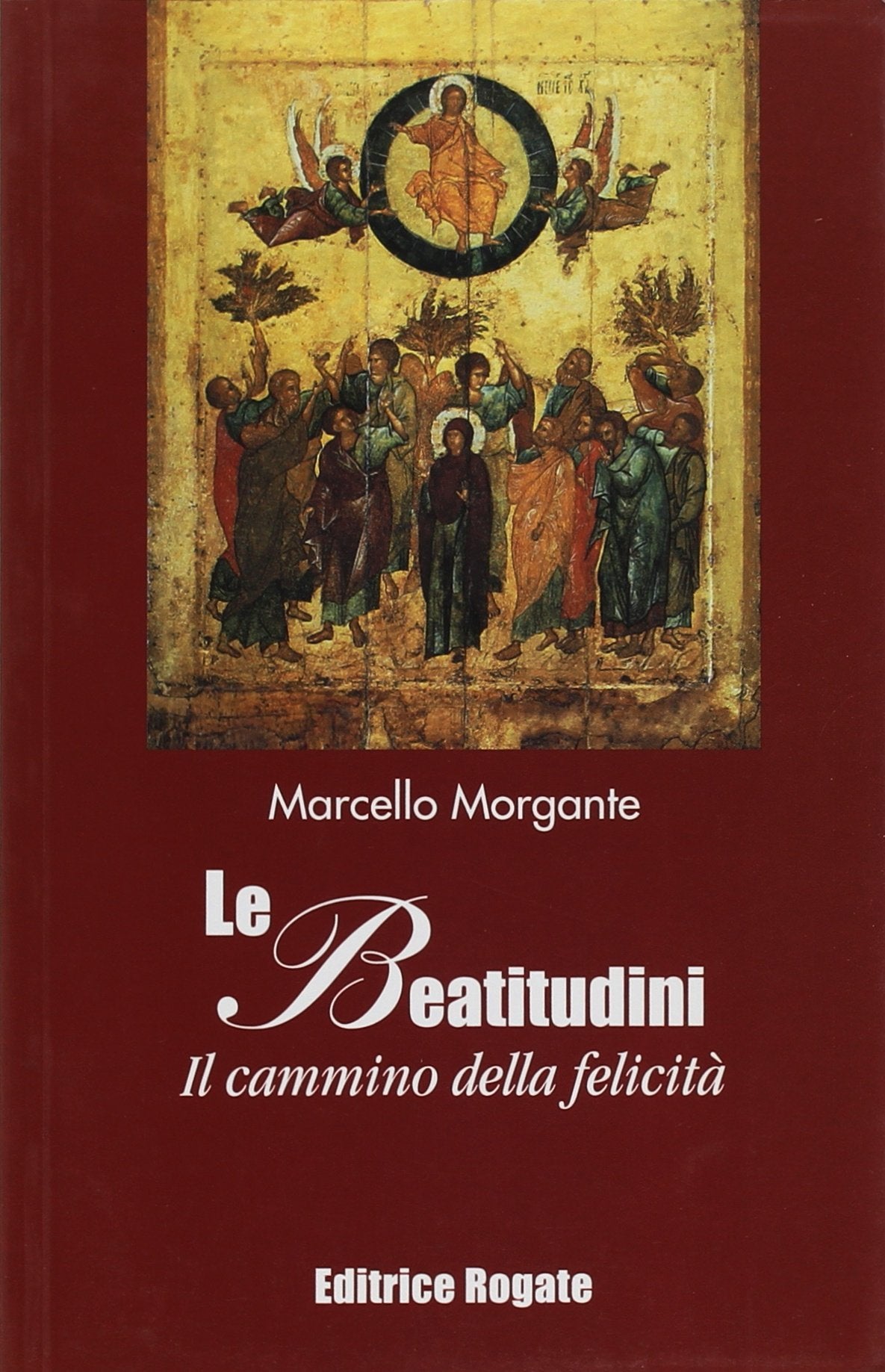 Le beatitudini. Il cammino della felicità Religion & Esotericism