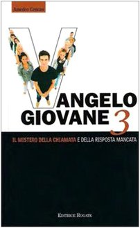 Vangelo giovane. Il mistero della chiamata e della risposta mancata (Vol. 3) book