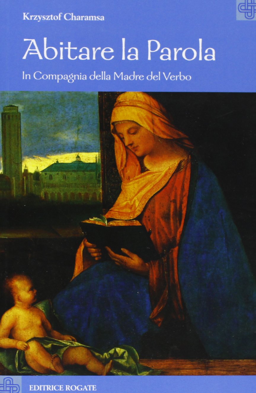 Abitare la parola. In compagnia della Madre del Verbo (Carità pastorale) Religion & Esotericism