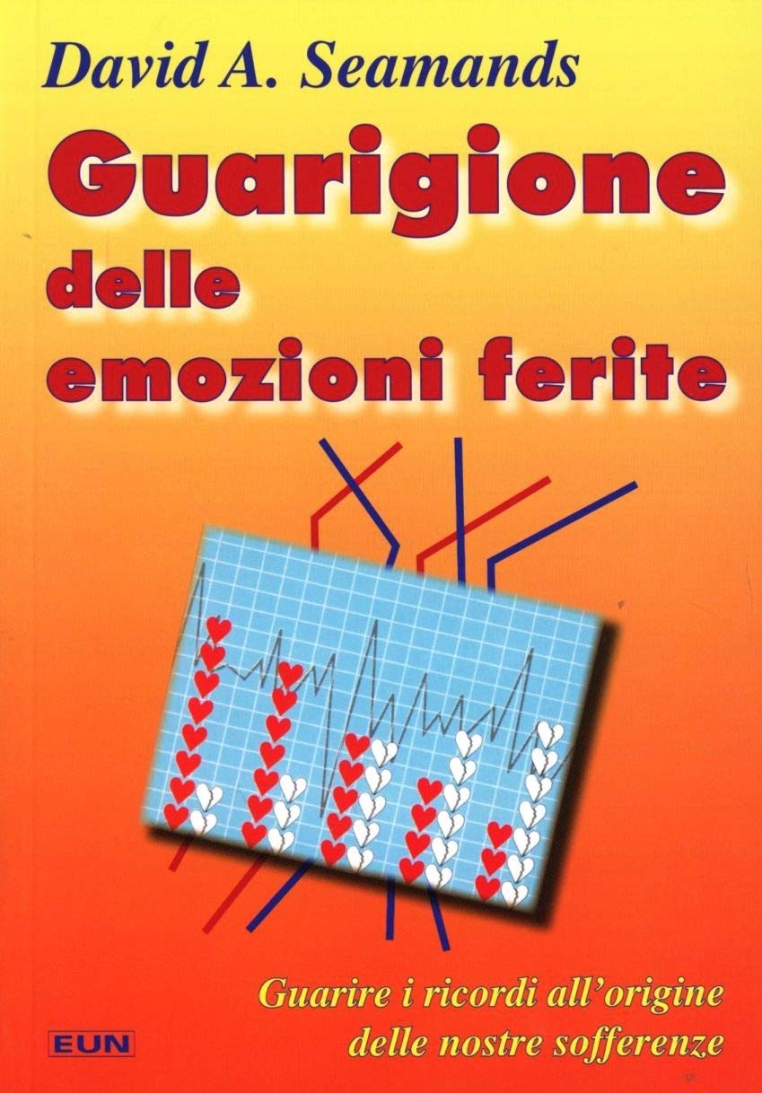 Guarigione Delle Emozioni Ferite. Guarire I Ricordi All'origine Delle Nostre Sofferenze book