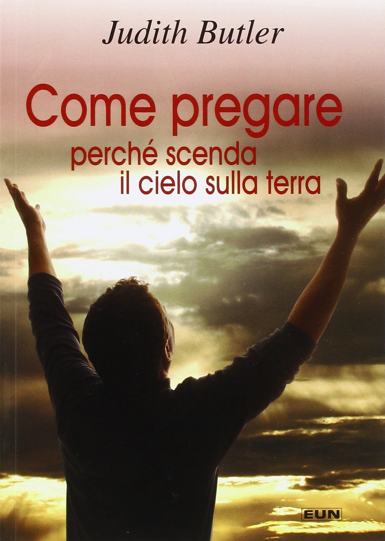 Come pregare perché scenda il cielo sulla terra book