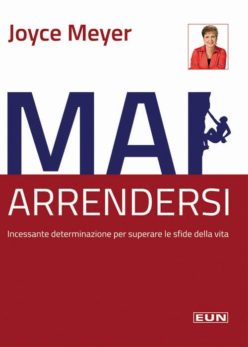 Mai arrendersi! Incessante determinazione per superare le sfide della vita book