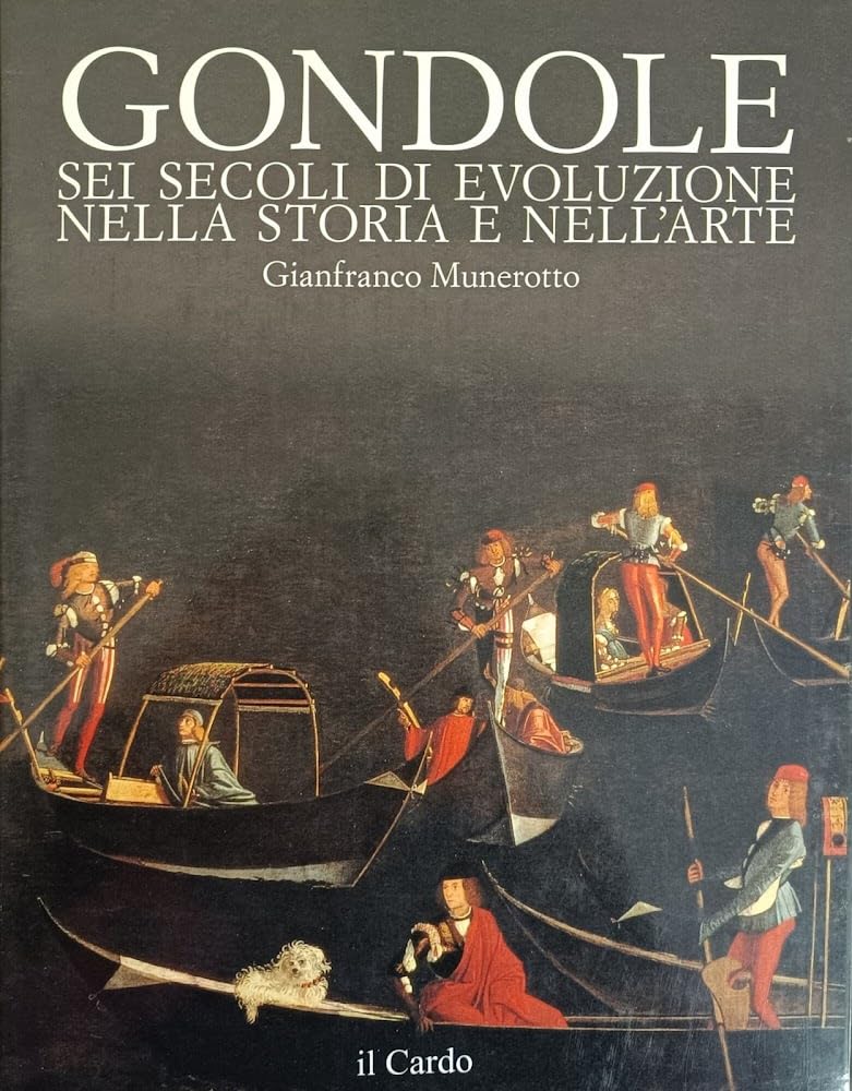 Gondole : Sei secoli di evoluzione nella storia e nell'arte book