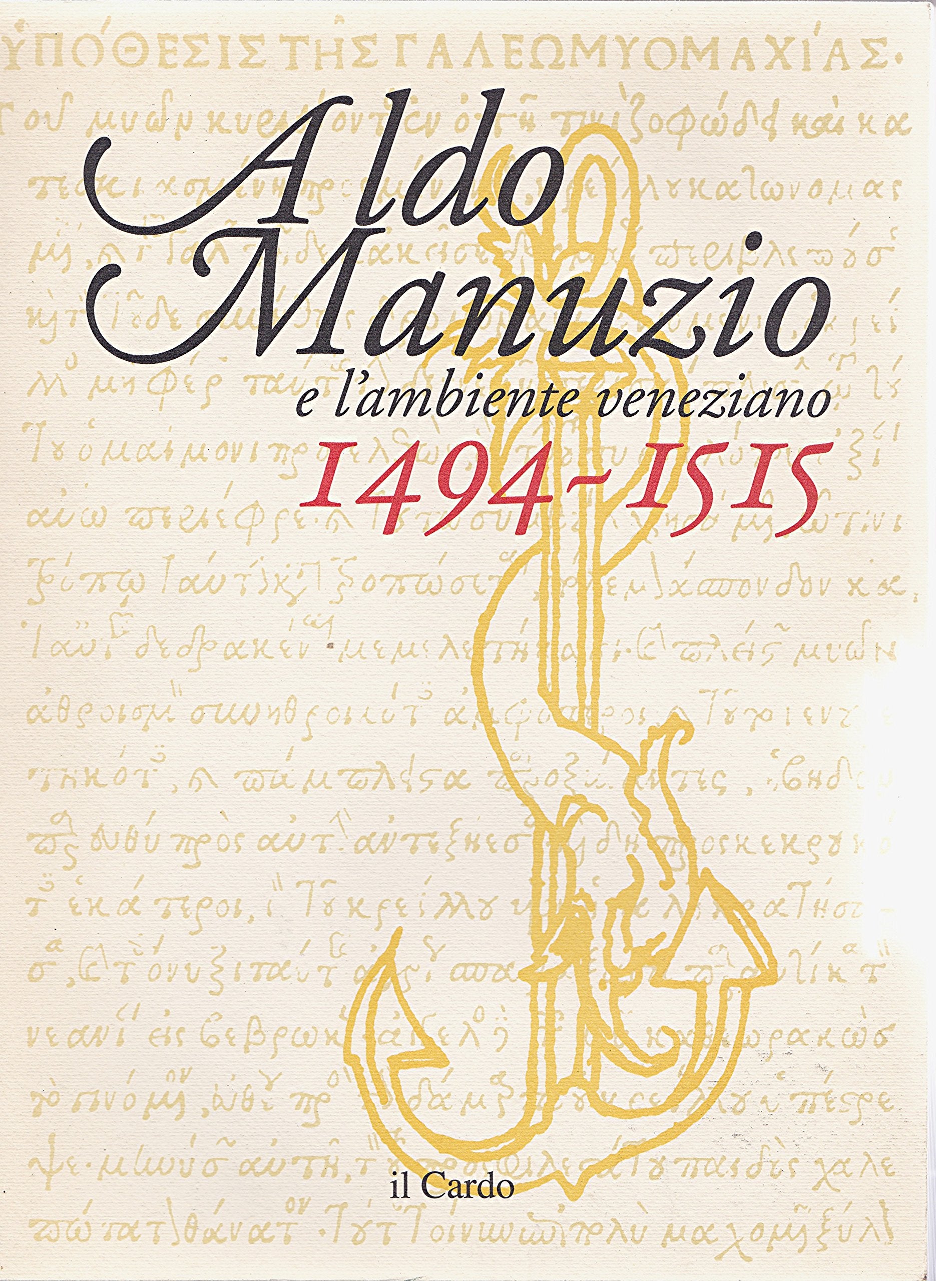 Aldo Manuzio: E l'ambiente veneziano 1494-1515 (Italian Edition) Books