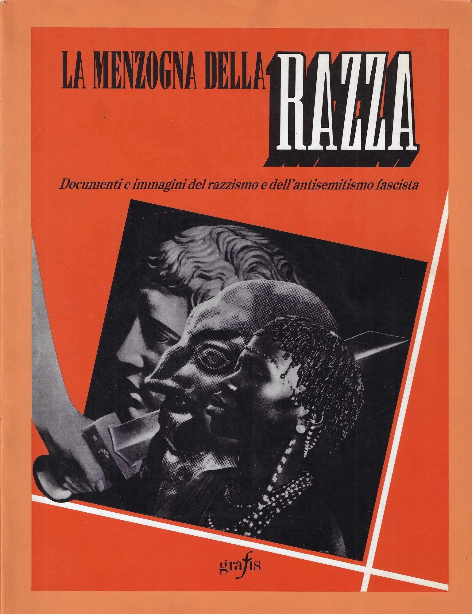 La menzogna della razza: Documenti e immagini del razzismo e dell'antisemitismo fascista (Immagini e documenti / IBC, Soprintendenza per i beni ... Assessorato alla cultura) (Italian Edition) Books