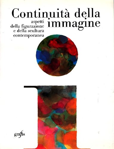 Continuità delle#39;immagine. Aspetti della pittura e della scultura contemporanea Books