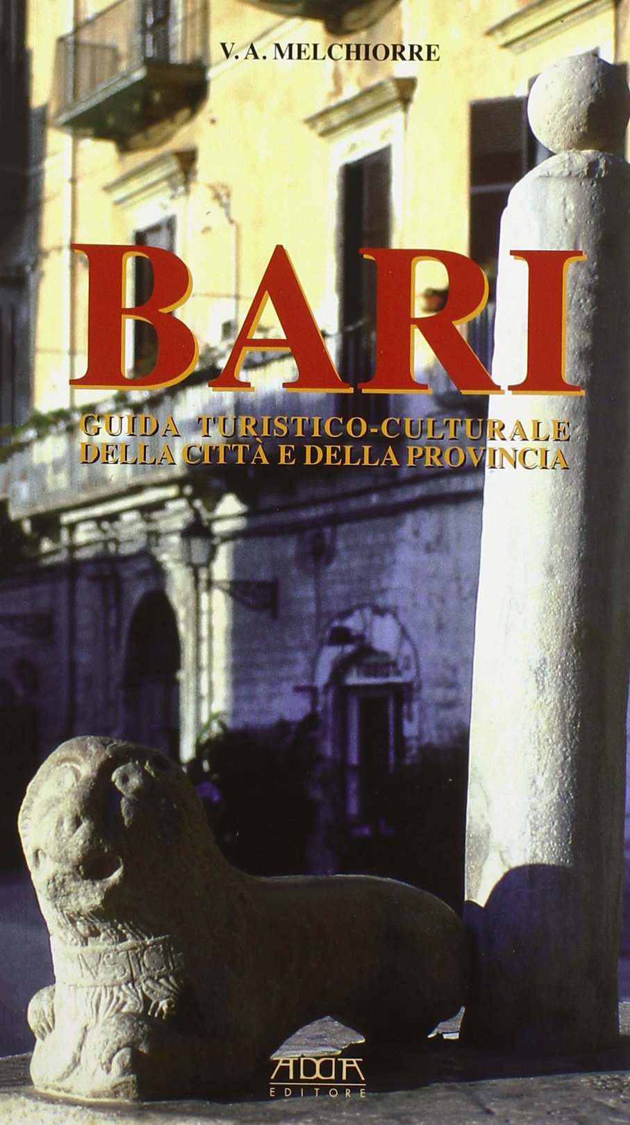 Bari. Guida turistico-culturale della città e della provincia (Fuori collana) Leisure, Home & Garden