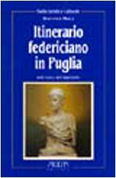 Itinerario federiciano in Puglia. Sulle tracce dell'imperatore (Fuori collana) Leisure, Home & Garden