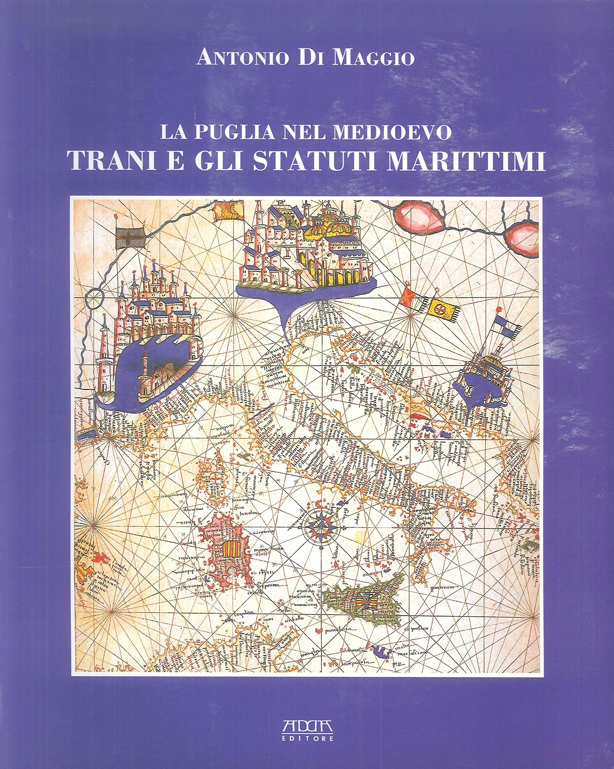 La Puglia nel Medioevo. Trani e gli statuti marittimi book