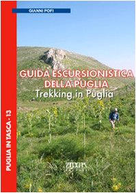 Guida escursionistica della Puglia. Trekking in Puglia Leisure, Home & Garden