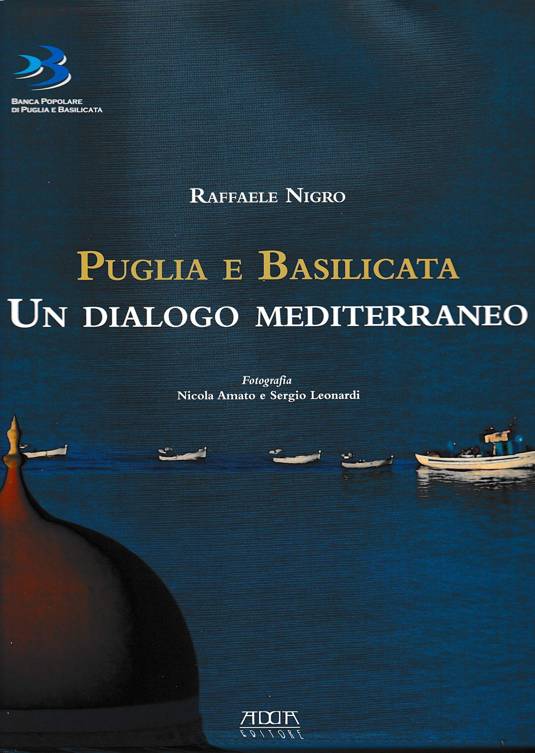 La Puglia e il Mediterraneo. Dialoghi mediterranei. Ediz. illustrata Leisure, Home & Garden