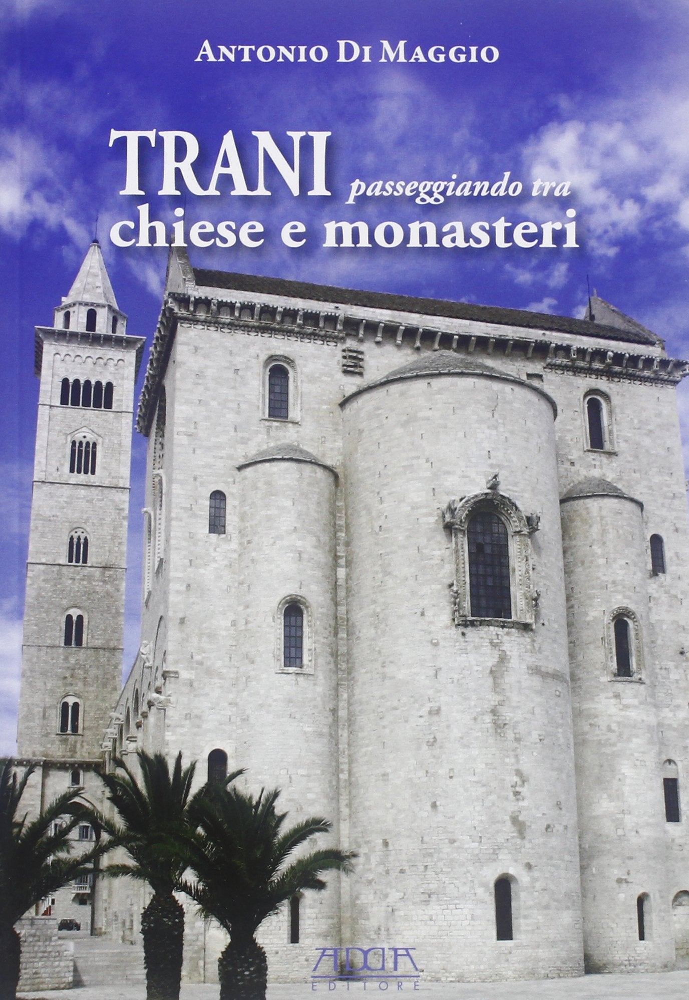 Trani. Passeggiando tra chiese e monasteri Leisure, Home & Garden