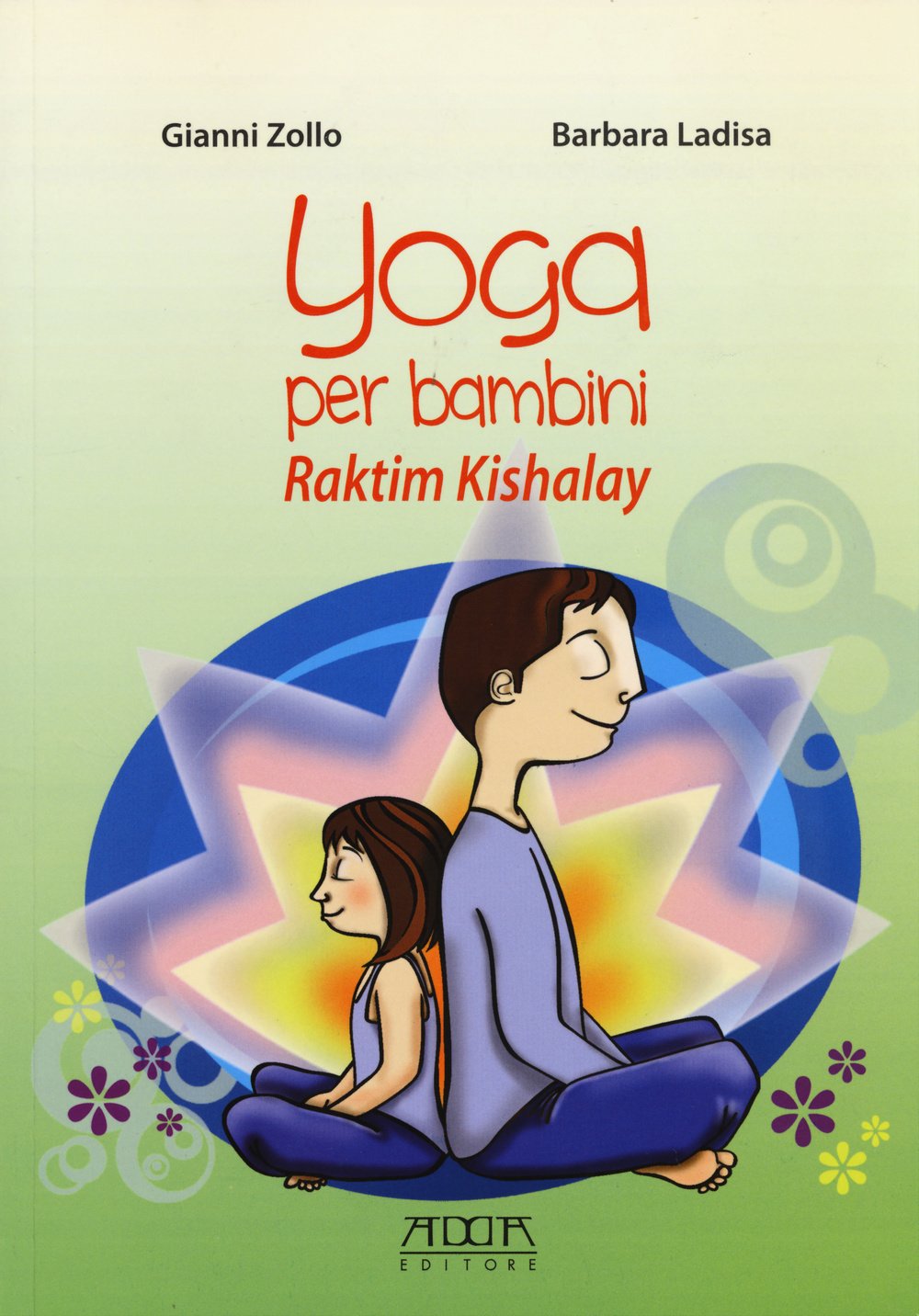 Yoga per bambini. Raktim Kishalay. Per insegnanti, educatori, genitori book