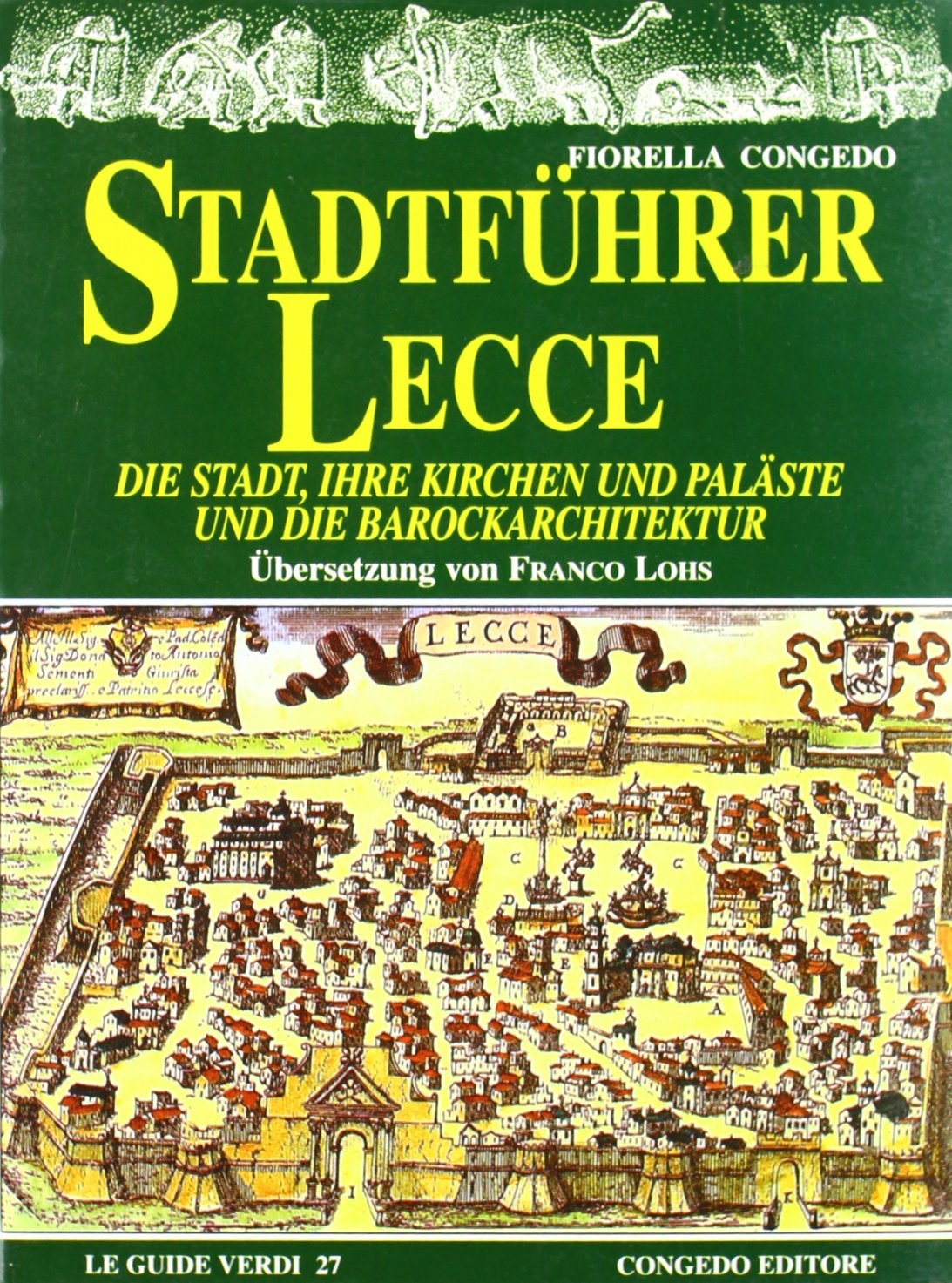 Stadtfuhrer Lecce. Die Stadt, inre Kirchen und Palaste und die Barockerchitektur book