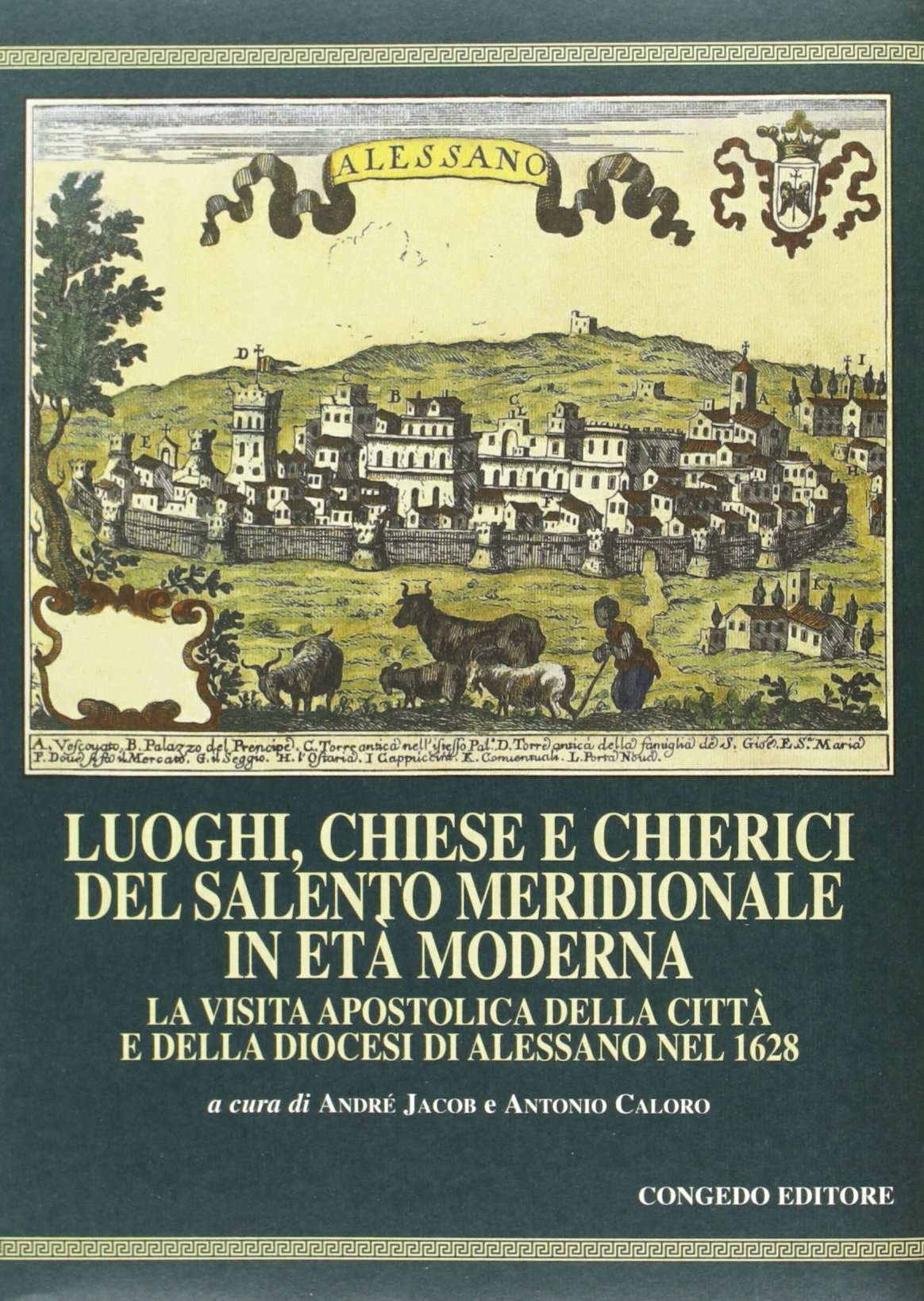 Luoghi, chiese e chierici del Salento meridionale in età moderna. La visita apostolica della città e della diocesi di Alessano nel 1628 book