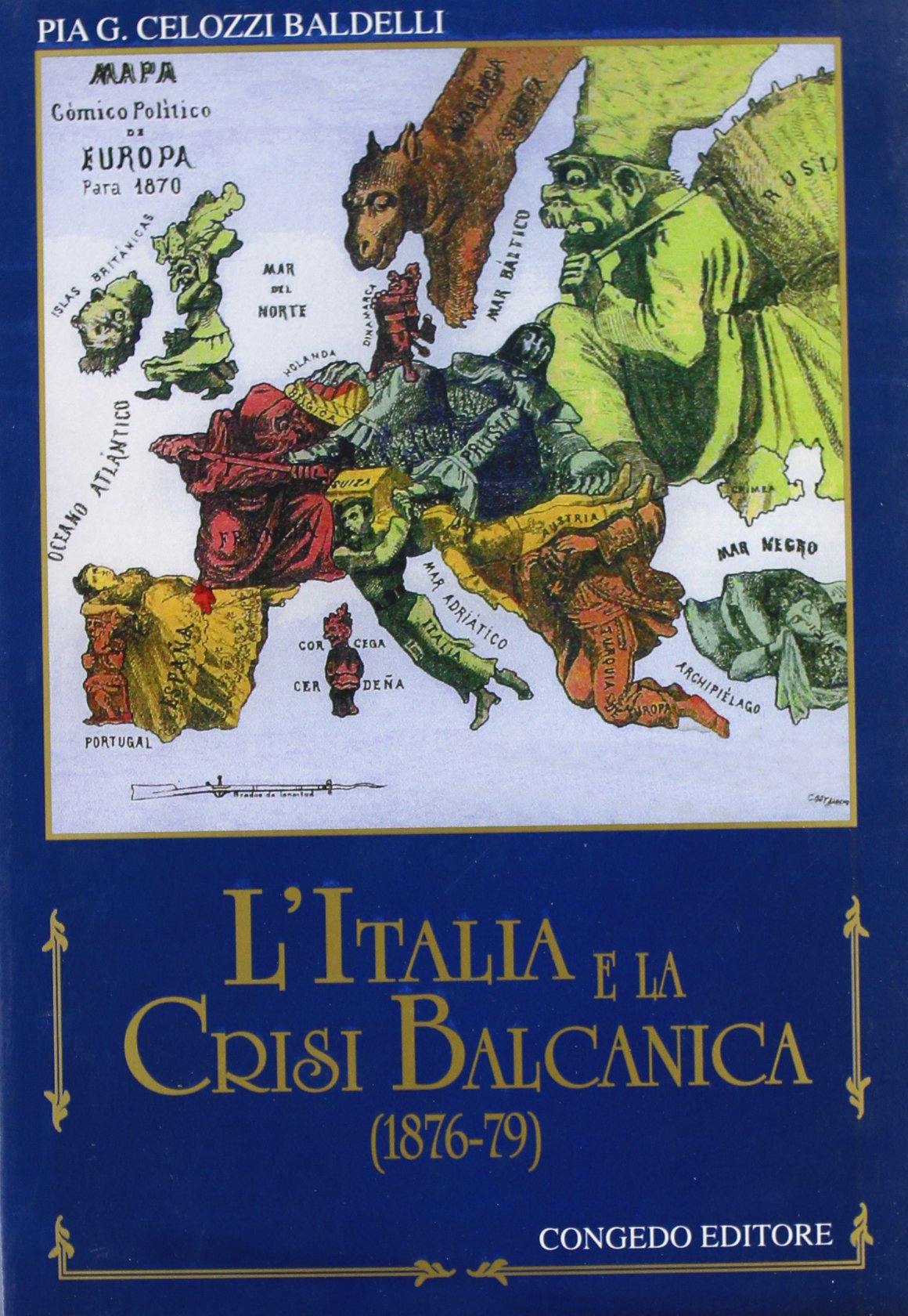 L'Italia e la crisi balcanica (1876-79) (Univ. Le-Dip. st. stor. Med. età mod.) Politics & History