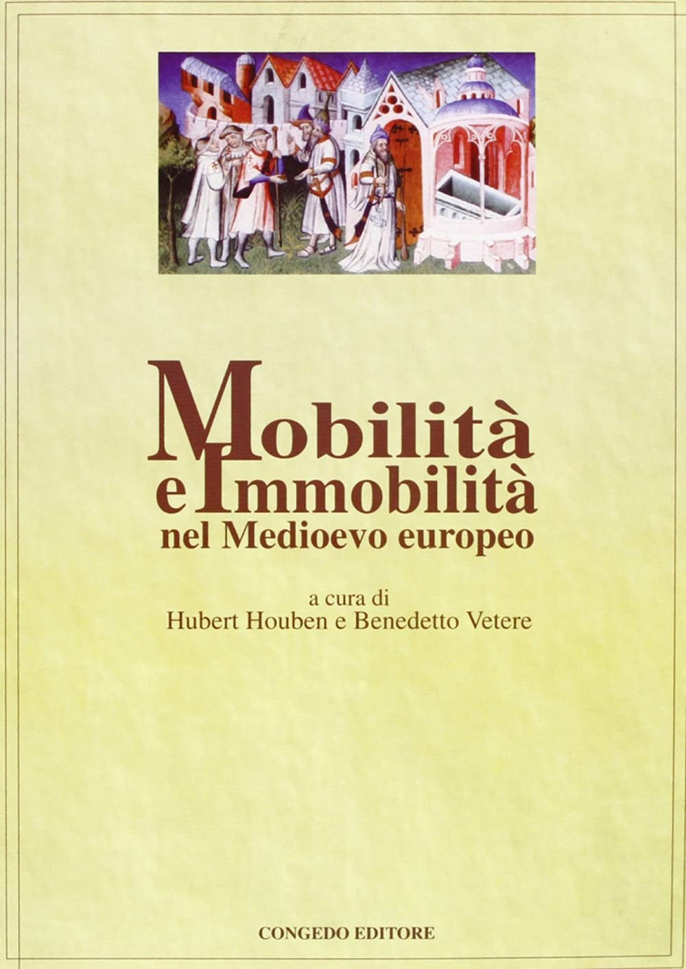 Mobilità e immobilità nel Medioevo europeo (Dip. beni arti storia. Pubbl. dottorato) Politics & History