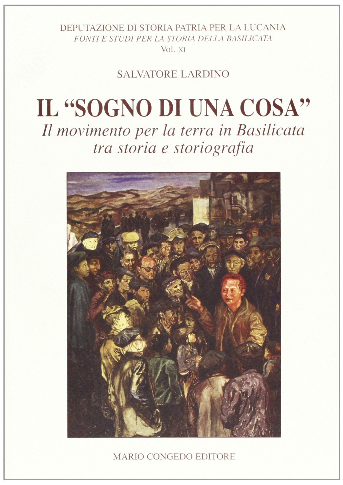 Il «sogno di una cosa». Il movimento per la terra in Basilicata tra storia e storiografia (Fonti e studi storia della Basilicata) Politics & History