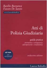 Atti di polizia giudiziaria. Guida pratica. Con CD-ROM book