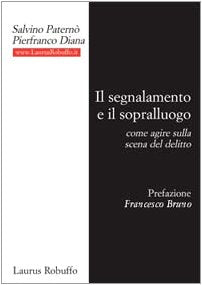 Il segnalamento e il sopralluogo. Come agire sulla scena del delitto book