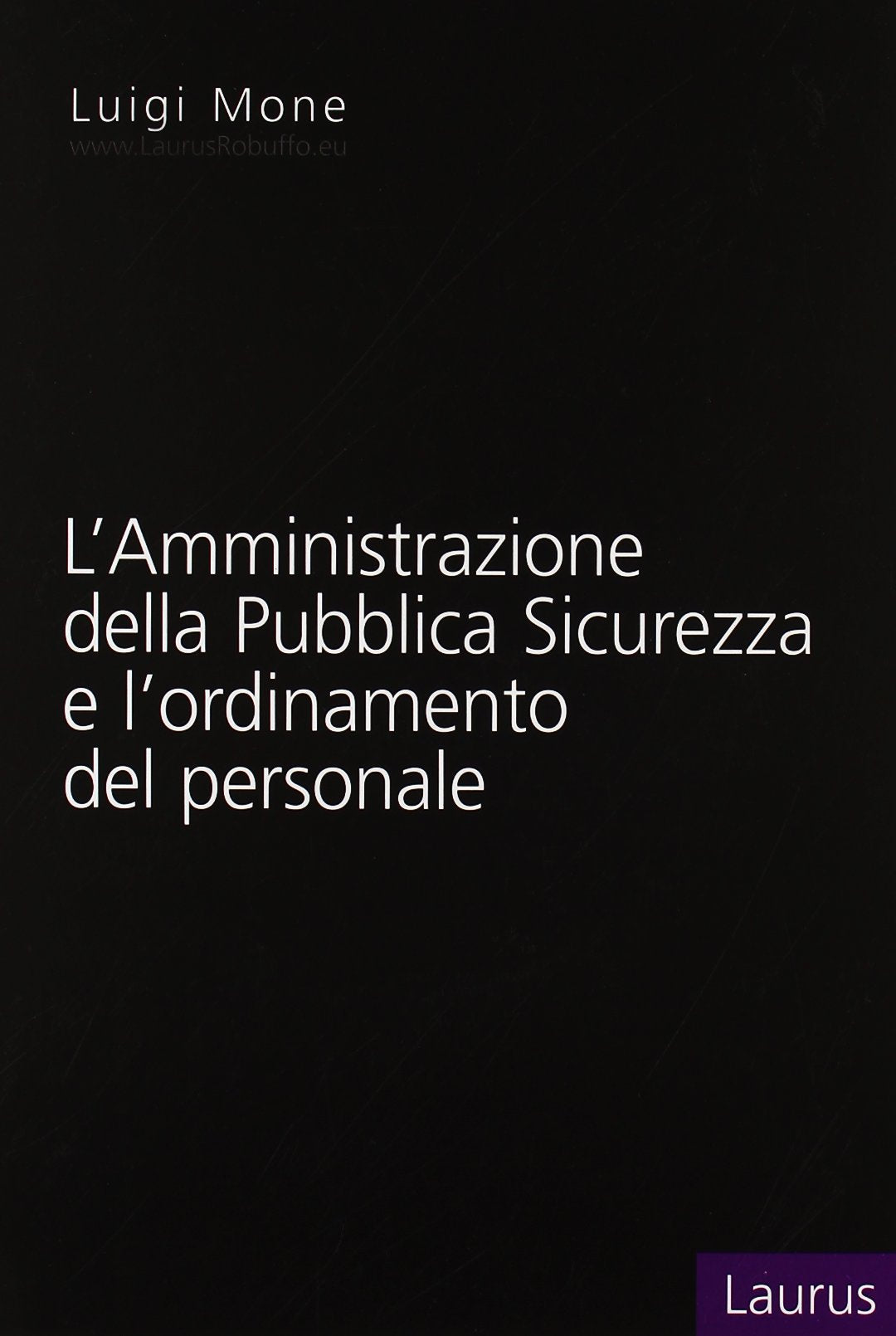 L'amministrazione della pubblica sicurezza e l'ordinamento del personale book