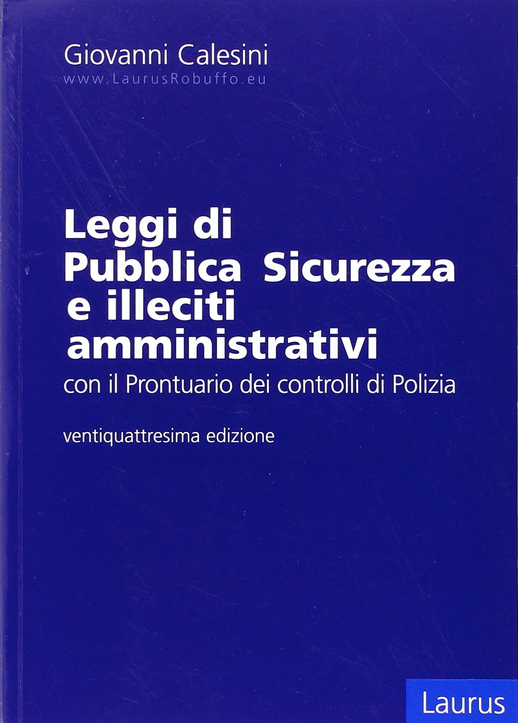 Leggi di pubblica sicurezza e illeciti amministrativi. Con il prontuario dei controlli di polizia book