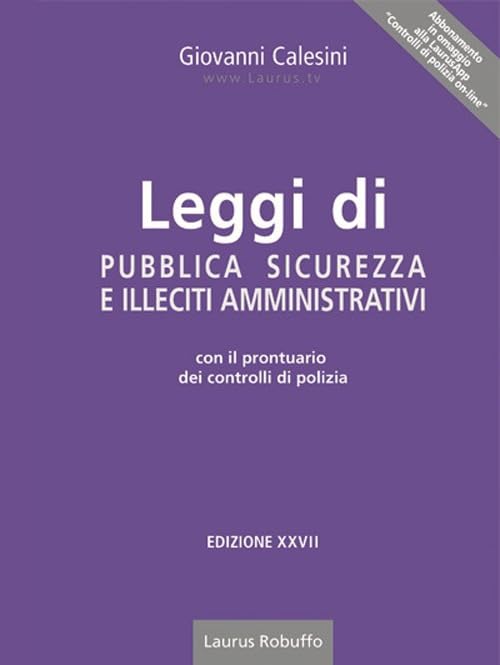 Leggi di pubblica sicurezza e illeciti amministrativi. Con il prontuario dei controlli di polizia book