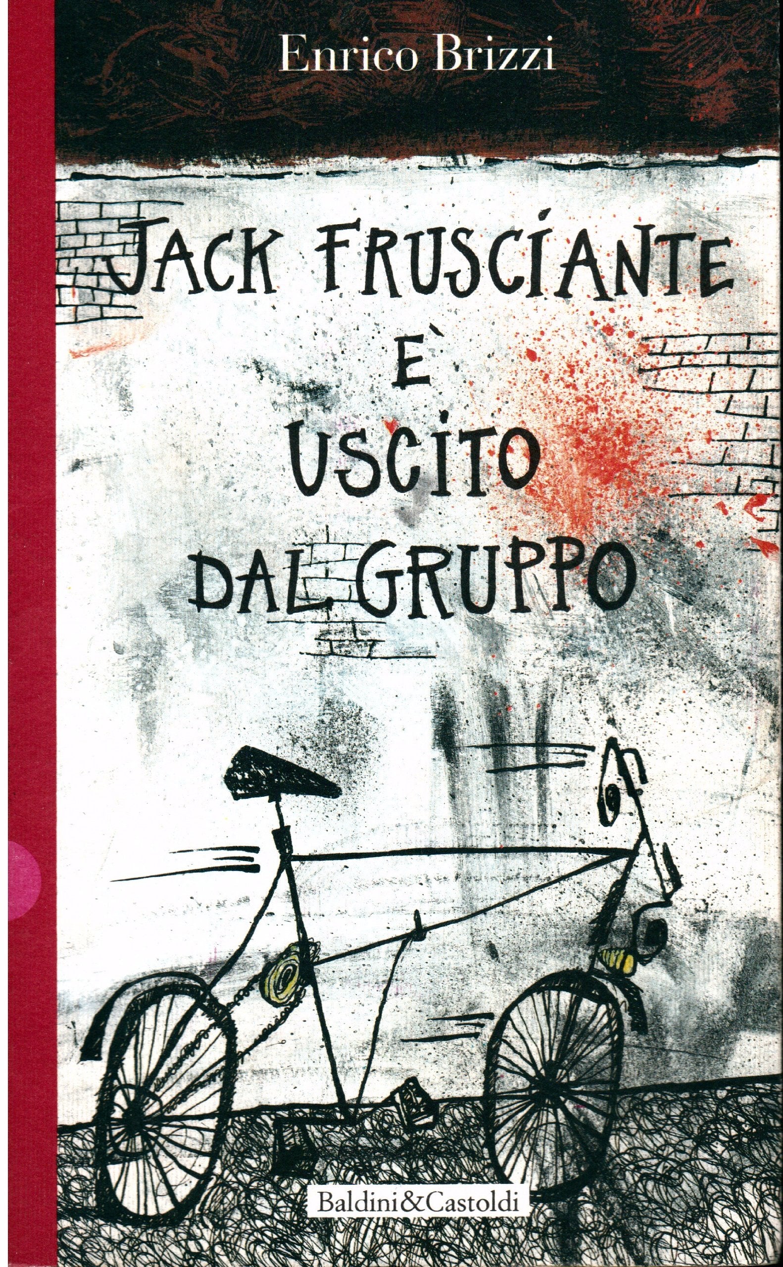 Jack Frusciante è uscito dal gruppo (Romanzi e racconti) Contemporary literature