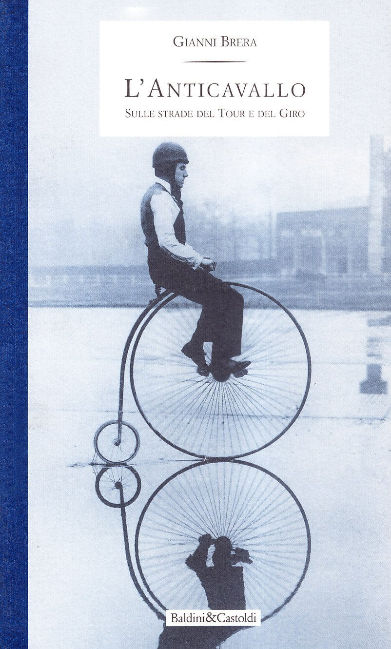 L'anticavallo. Scritti sul ciclismo Leisure & Fun