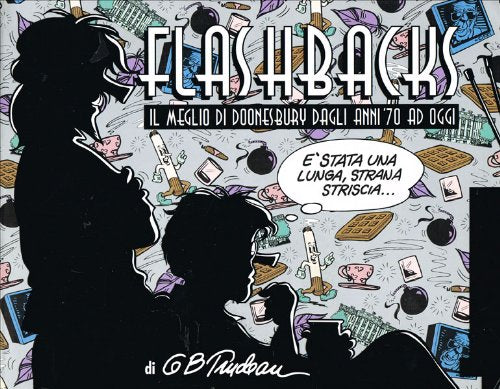 Flashbacks. Il meglio di Doonesbury dagli agli '70 a oggi book